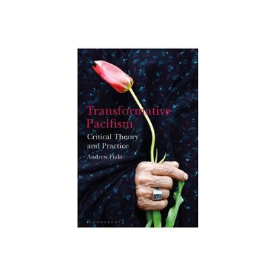 Transformative Pacifism - by Andrew Fiala (Paperback)