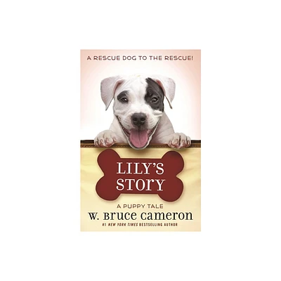 Lilys Story - (Puppy Tale) by W Bruce Cameron (Paperback)