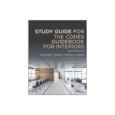 Study Guide for the Codes Guidebook for Interiors - 8th Edition by Katherine E Kennon & Sharon K Harmon (Paperback)