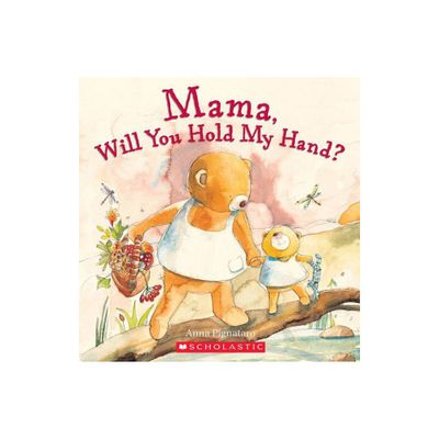 Mama, Will You Hold My Hand? - by Anna Pignataro (Paperback)