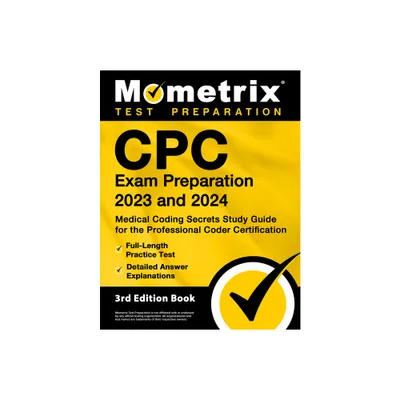 CPC Exam Preparation 2023 and 2024 - Medical Coding Secrets Study Guide for the Professional Coder Certification, Full-Length Practice Test, Detailed