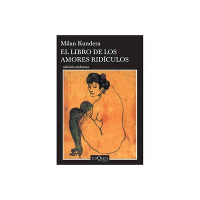 El Libro de Los Amores Rdiculos / Laughable Loves - by Milan Kundera (Paperback)