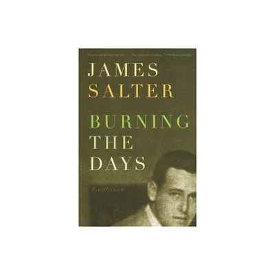 Burning the Days - (Vintage International) by James Salter (Paperback)