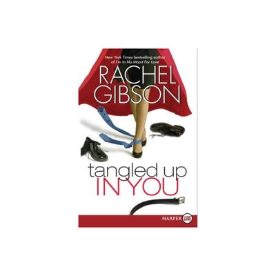 Tangled Up In You LP - (Writer Friends) Large Print by Rachel Gibson (Paperback)