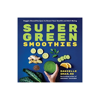 Super Green Smoothies - by Danielle Omar (Paperback)