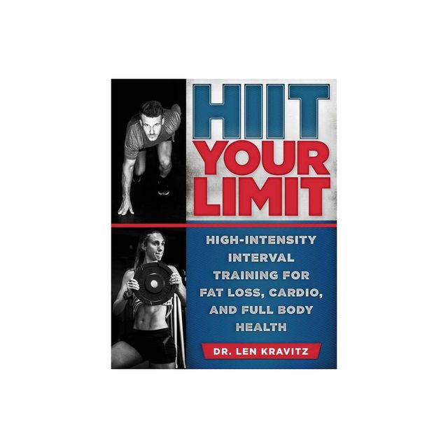 HIIT Your Limit - by Len Kravitz (Paperback)