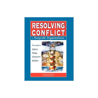 Resolving Conflict in Nonprofit Organizations - by Marion Peters Angelica (Paperback)