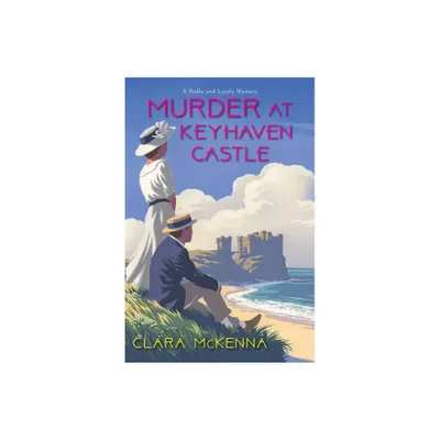 Murder at Keyhaven Castle - (Stella and Lyndy Mystery) by Clara McKenna (Paperback)