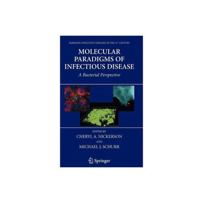 Molecular Paradigms of Infectious Disease - (Emerging Infectious Diseases of the 21st Century) by Cheryl A Nickerson & Michael Schurr (Hardcover)