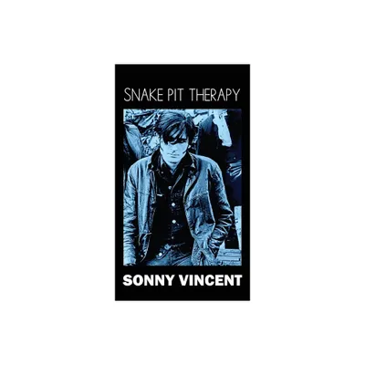 Snake Pit Therapy - by Sonny Vincent (Paperback)