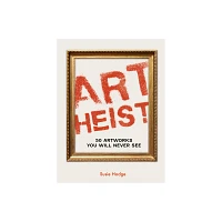 Art Heist - by Susie Hodge (Hardcover)