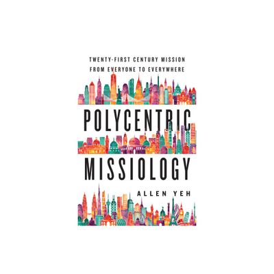 Polycentric Missiology - by Allen Yeh (Paperback)