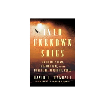 Into Unknown Skies - by David K Randall (Hardcover)