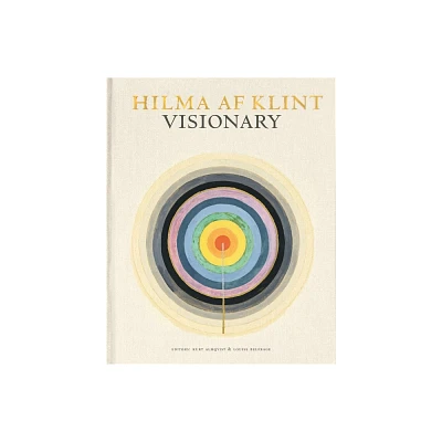 Hilma AF Klint: Visionary - by Kurt Almqvist & Louise Belfrage & Margaret Ax Son (Hardcover)