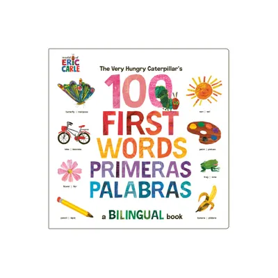 The Very Hungry Caterpillars First 100 Words / Primeras 100 Palabras - by Eric Carle (Board Book)