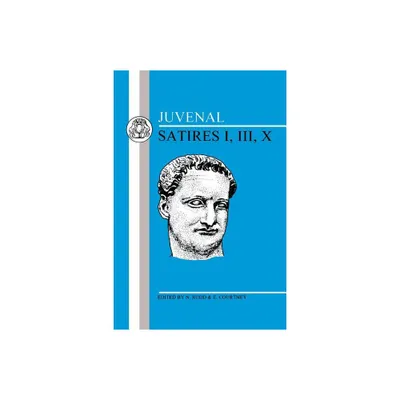 Juvenal: Satires I, III, X - (Latin Texts) 2nd Edition (Paperback)