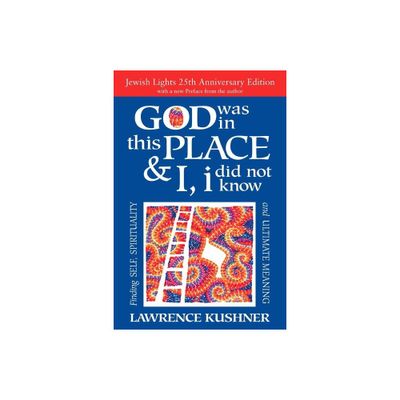 God Was in This Place & I, I Did Not Know--25th Anniversary Ed - 2nd Edition by Lawrence Kushner (Paperback)