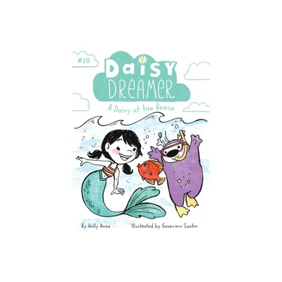 A Daisy at the Beach - (Daisy Dreamer) by Holly Anna (Paperback)