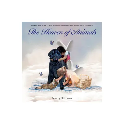 The Heaven of Animals - by Nancy Tillman (Hardcover)