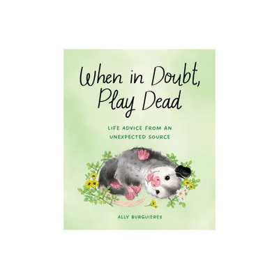 When in Doubt, Play Dead - by Ally Burguieres (Hardcover)