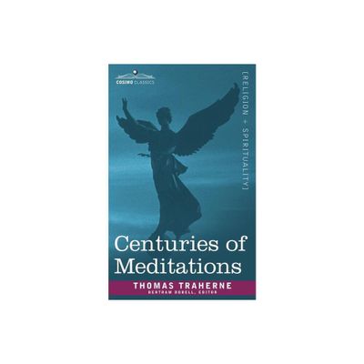 Centuries of Meditations - by Thomas Traherne (Paperback)