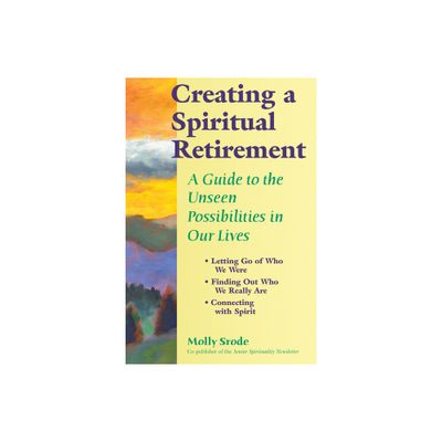 Creating a Spiritual Retirement - by Molly Srode (Paperback)