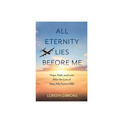 All Eternity Lies Before Me - by Loreen Gibbons (Paperback)