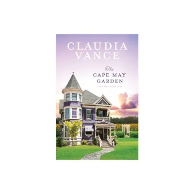 The Cape May Garden (Cape May Book 1) - by Claudia Vance (Paperback)
