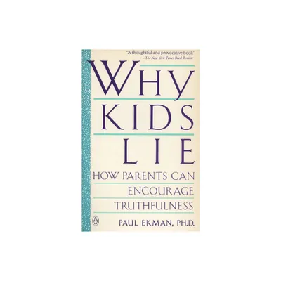 Why Kids Lie - by Paul Ekman (Paperback)