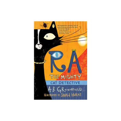 Ra the Mighty: Cat Detective - by Amy Butler Greenfield (Paperback)