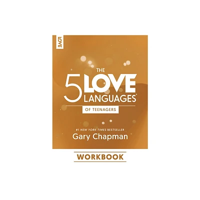 The 5 Love Languages of Teenagers Workbook - by Gary Chapman (Paperback)