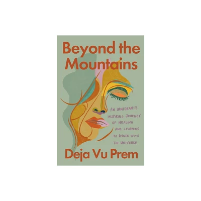 Beyond the Mountains - by Deja Vu Prem (Hardcover)