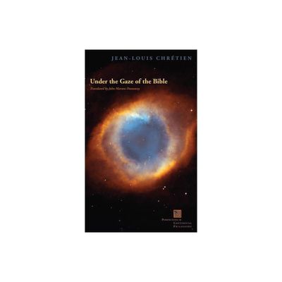 Under the Gaze of the Bible - (Perspectives in Continental Philosophy) by Jean-Louis Chretien (Paperback)