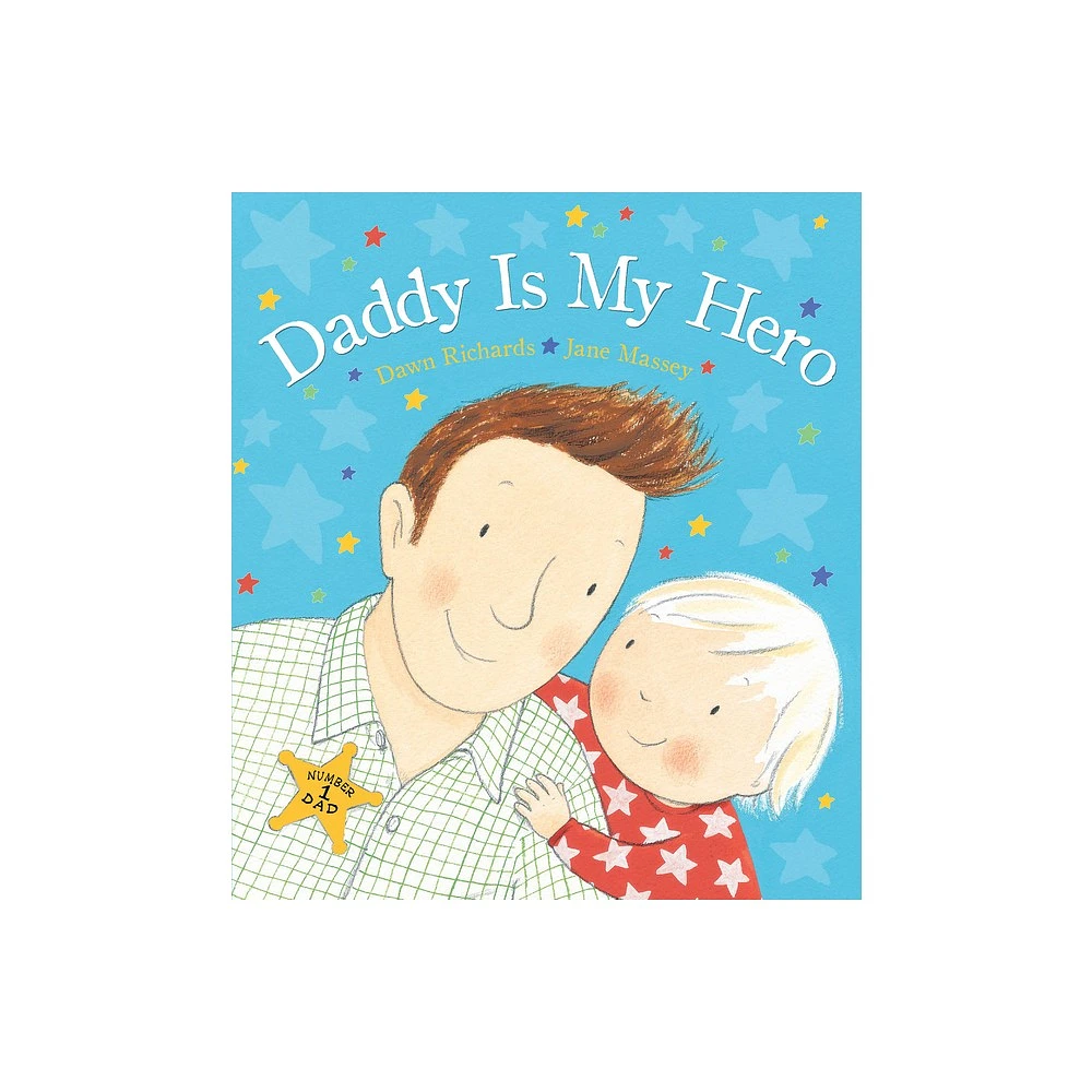 Daddy Is My Hero - by Dawn Richards (Hardcover)