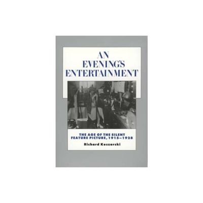 An Evenings Entertainment - (History of the American Cinema) by Richard Koszarski (Paperback)