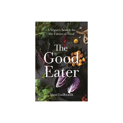 The Good Eater - by Nina Guilbeault (Hardcover)