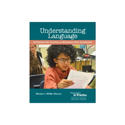 Understanding Language - (Principles in Practice) by Melinda J McBee Orzulak (Paperback)