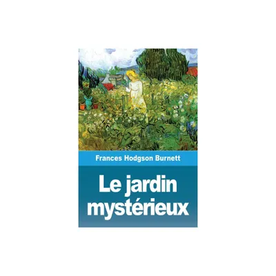 Le jardin mystrieux - by Frances Hodgson Burnett (Paperback)