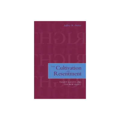 The Cultivation of Resentment - by Jeffrey R Dudas (Hardcover)