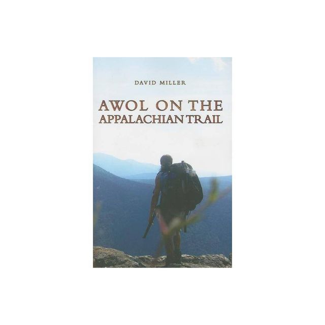 AWOL on the Appalachian Trail - by David Miller (Paperback)