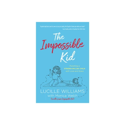 The Impossible Kid - by Lucille Williams (Paperback)