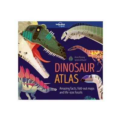 Lonely Planet Kids Dinosaur Atlas - (Creature Atlas) by Anne Rooney (Hardcover)