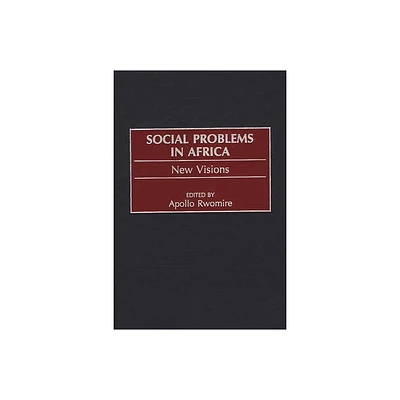 Social Problems in Africa - by Apollo Rwomire (Hardcover)