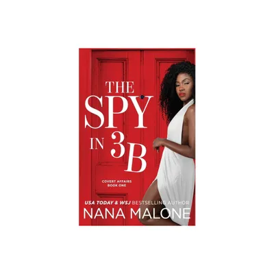 The Spy in 3B - by Nana Malone (Paperback)