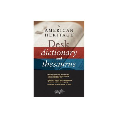 The American Heritage Desk Dictionary and Thesaurus - by Editors of the American Heritage Di (Hardcover)