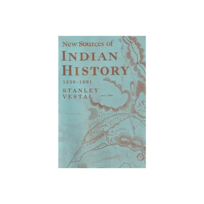 New Sources of Indian History 1850-1891 - (Civilization of the American Indian) by Stanley Vestal (Paperback)