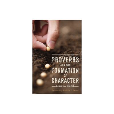 Proverbs and the Formation of Character