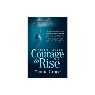 The Life Letters, Courage to Rise - by Emma Grace (Paperback)