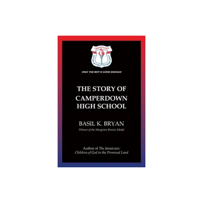 The Story of Camperdown High School - by Basil K Bryan (Paperback)