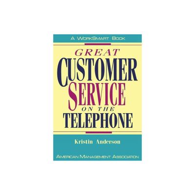 Great Customer Service on the Telephone - (Worksmart Series) by Kristin Anderson (Paperback)